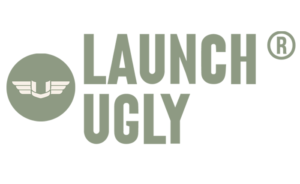 Launch Ugly